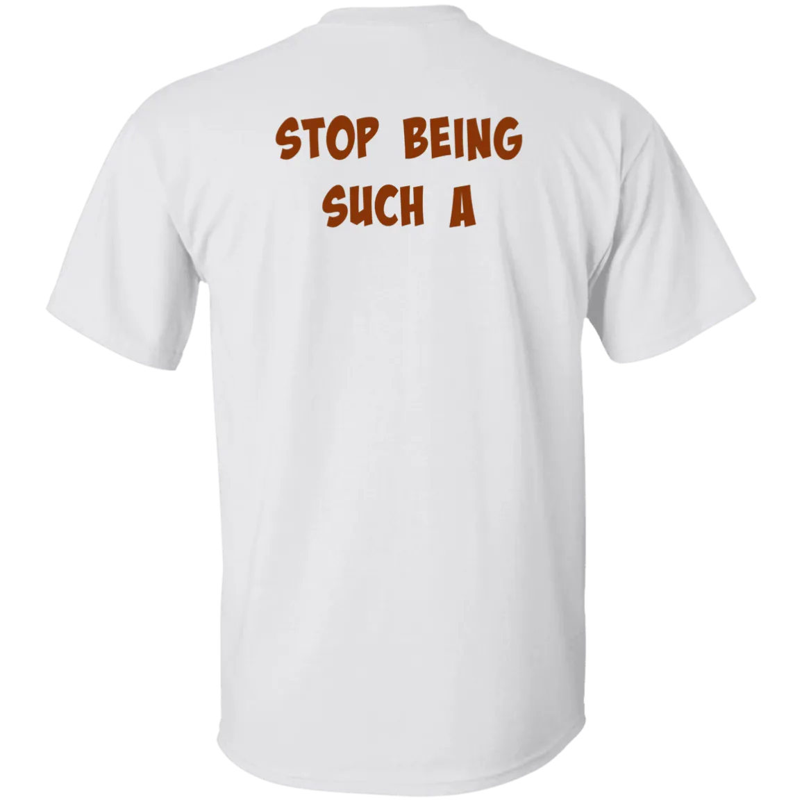 'Don't Be A ?' Design - Heavyweight 100% USA Cotton T-Shirt