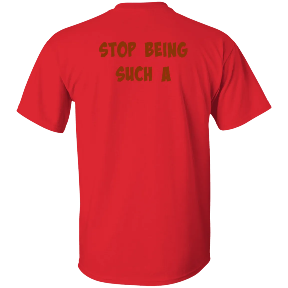 'Don't Be A ?' Design - Heavyweight 100% USA Cotton T-Shirt