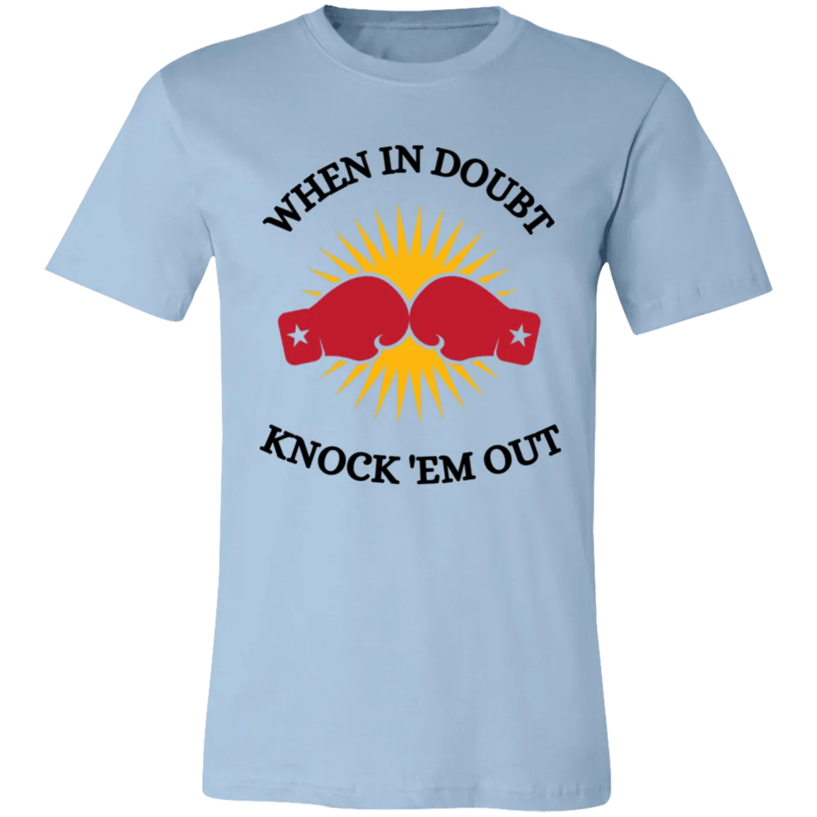 When In Doubt Unisex Jersey Short-Sleeve T-Shirt